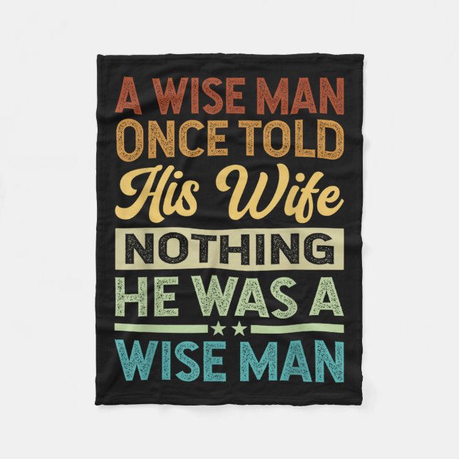 Ein weiser Mann sagte seiner Ehefrau einmal nichts Fleecedecke (Vorderseite)