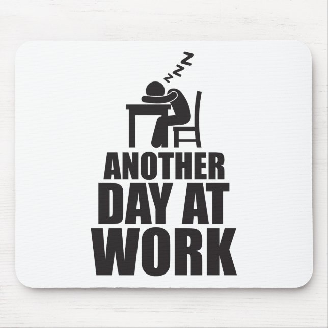 Ein weiterer Arbeitstag Mousepad (Vorne)
