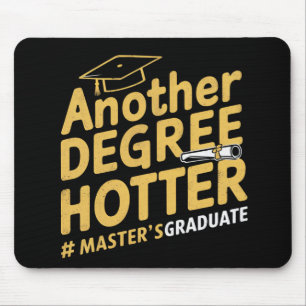 Ein weiterer Grad heißere Master-Abschlussfeier Mousepad