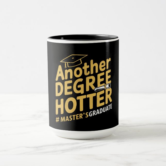 Ein weiterer Grad Hotter Master's Degree Abschluss Tasse (Zentrum)