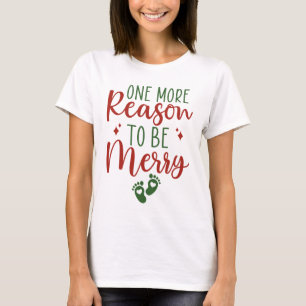 Ein weiterer Grund, frohe Weihnachtsschwangerschaf T-Shirt