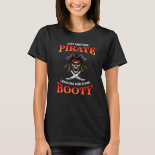 Ein weiterer Pirate sucht nach einem Hintern Pirat T-Shirt