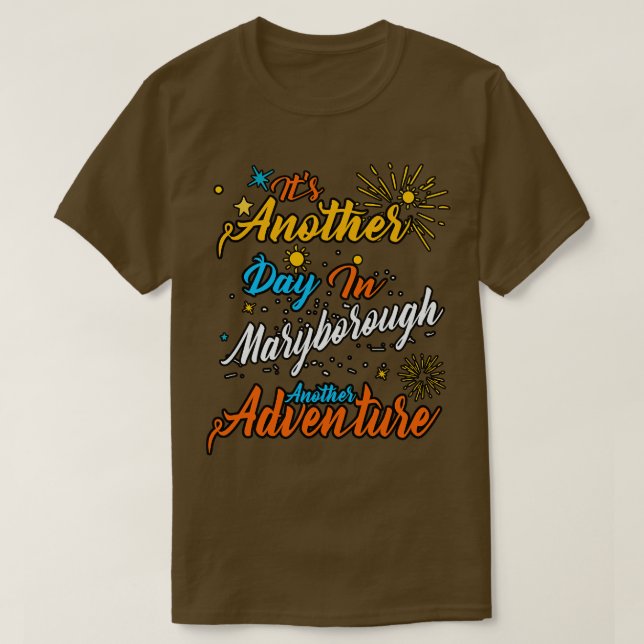 Ein weiterer Tag in Maryborough T-Shirt (Design vorne)
