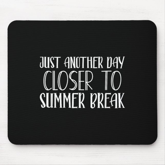 Ein weiterer Tag Naher zum Sommer-Lehrer Mousepad (Vorne)