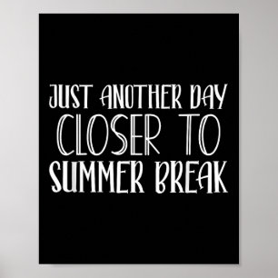 Ein weiterer Tag Naher zum Sommer-Lehrer Poster