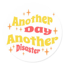 Ein weiterer Tag noch ein Desaster sarkastische Ar