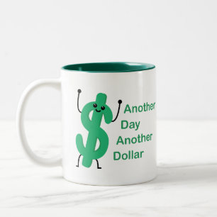 Ein weiterer Tag noch ein Dollar! Niedliche Dollar Zweifarbige Tasse