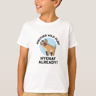 Ein weiterer wilder Pun Hyenaf schon ein lustiger T-Shirt