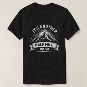 Ein weiteres halbes Kilometer Wandergeschenk T-Shirt