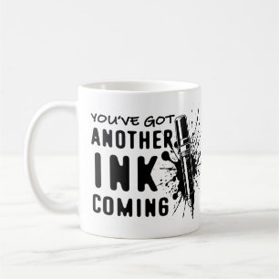 Ein weiteres INK Coming - Funny Zitat für Tattoo A Kaffeetasse