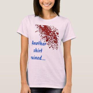 Ein weiteres Shirt ruiniert