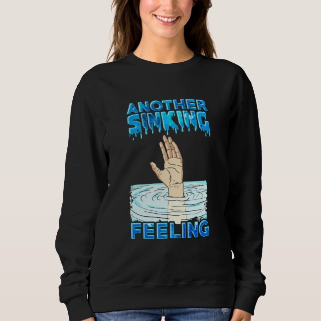 Ein weiteres sinkendes Gefühl Sweatshirt (Vorderseite)
