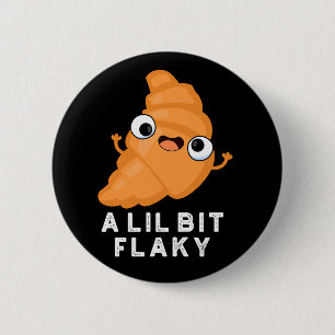 Ein wenig flackig funny Croissant Pstry Puff Dark  Button