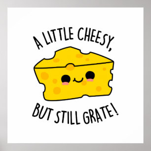 Ein wenig Käse, aber immer noch grate Funny Cheese Poster