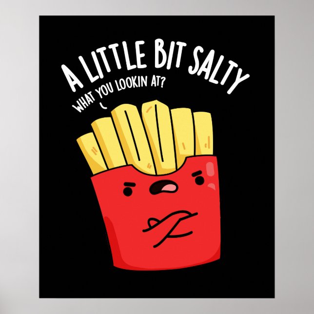 Ein wenig salzig Funny Fries Pun Dark BG Poster (Vorne)