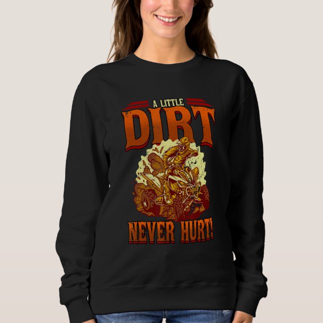 Ein wenig schmutzig verletzen Quad Four Wheeler 1  Sweatshirt (Vorderseite)