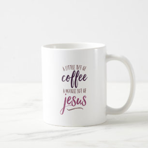 Ein wenig vom Kaffee ein ganzes Los von Jesus Kaffeetasse
