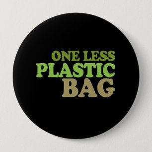 Ein weniger Plastiktasche T - Shirt-/ErdtagesT - Button