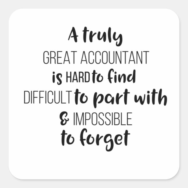 Ein wirklich großer Buchhalter ist schwer zu finde Quadratischer Aufkleber (Vorderseite)