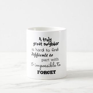 Ein wirklich großes Nachbar-Abschiedsgeschenk Kaffeetasse