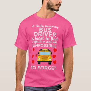 Ein wirklich Phantastischer Busfahrer ist schwer z T-Shirt