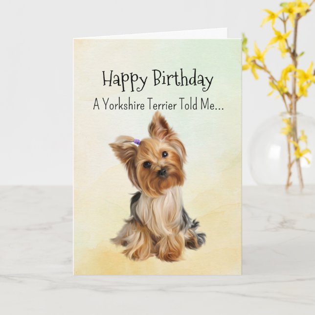 Ein Yorkie Personality Birthday Fun Animal Karte (Gelbe Blume)