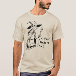 Ein Zauberer hat mich dazu gebracht T-Shirt