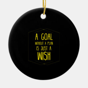 Ein Ziel ohne Plan inspirierendes Zitat Keramik Ornament
