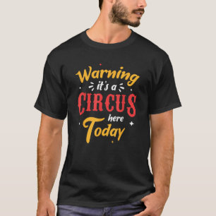 Ein Zirkus hier heute Karneval Bi T-Shirt