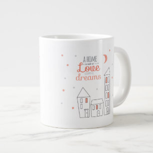 Ein Zuhause wird von der Liebe und von den Träumen Jumbo-Tasse