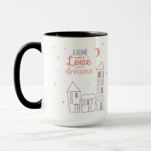 Ein Zuhause wird von der Liebe und von den Träumen Tasse
