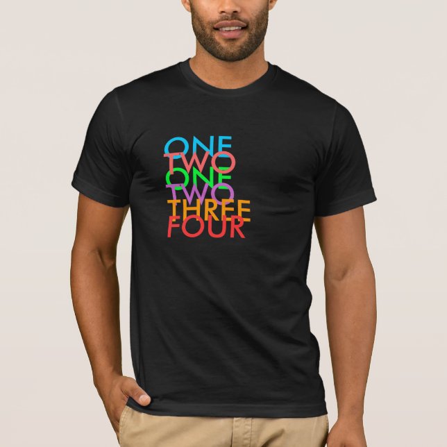 EIN, ZWEI, EINS, ZWEI, DREI, VIER T-Shirt (Vorderseite)