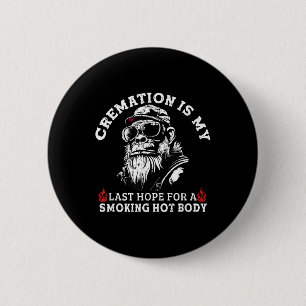 Einäscherung ist meine letzte Hoffnung auf einen r Button