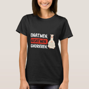 Einatmen Ausatmen Ignorieren Lustiges Lama Yoga T-Shirt