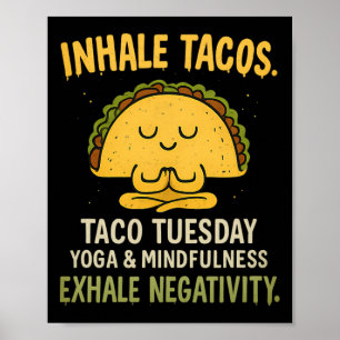 Einatmen Tacos Yoga Achtsamkeit Taco Dienstag Desi Poster
