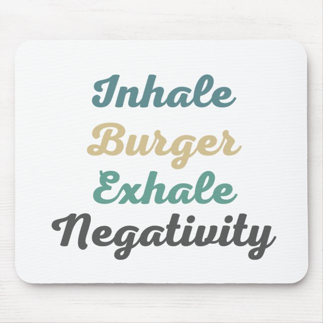 Einatmen von Burger Exhale Negativity Mouse Pad Mousepad (Vorne)