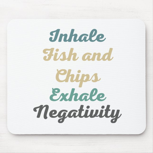 Einatmen von Fischen und Chips Exhale Negativity M Mousepad (Vorne)