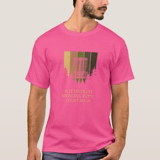 Einbeziehung Swinging Putts Disc Golf Pun Golfer J T-Shirt