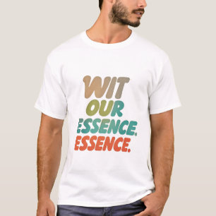 Einbinden Ihrer Essenz - inspirierender Zitat-T - T-Shirt