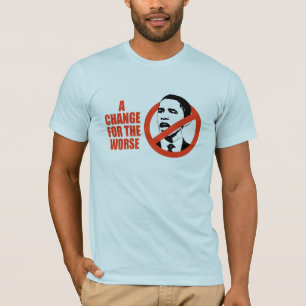 EINE ÄNDERUNG FÜR DEN SCHLECHTEREN/ANTI-OBAMA T - T-Shirt