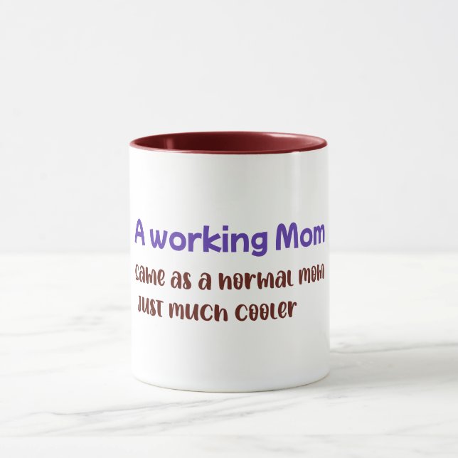 Eine arbeitende Mutter, genau wie eine normale Mut Tasse (Zentrum)