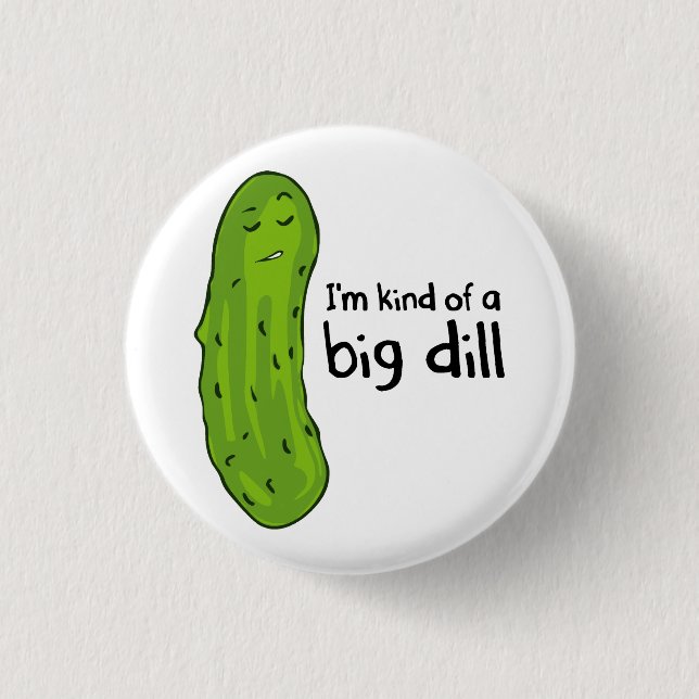 Eine Art Big Deal Dill Pickle Button (Vorderseite)