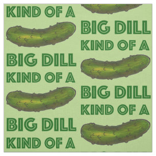 Eine Art Big Dill (Deal) Crunchy Green Pickle Stoff