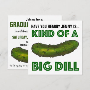 Eine Art Big Dill (Deal) Green Pickle Abschluss Einladung