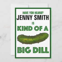 Eine Art Big Dill (Deal) Green Pickle Abschluss Einladung