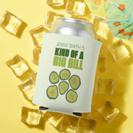 Eine Art Big Dill Deal Green Pickle Chip Glückwuns Dosenkühler