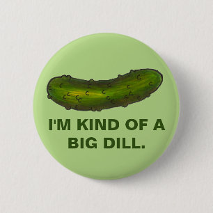 Eine Art Big Dill Pickle Sour Kosher Deli Green Button