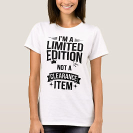Eine Art: Limited Edition, nicht Clearance T-Shirt