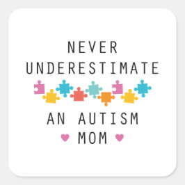 Eine Autismus-Mama nie unterschätzen Quadratischer Aufkleber