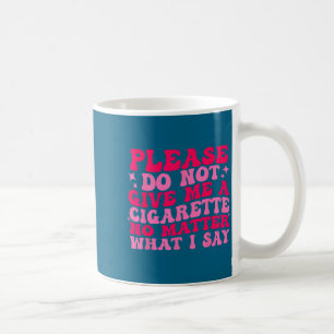 Eine Bitte Nicht Zigarette Nein Kaffeetasse